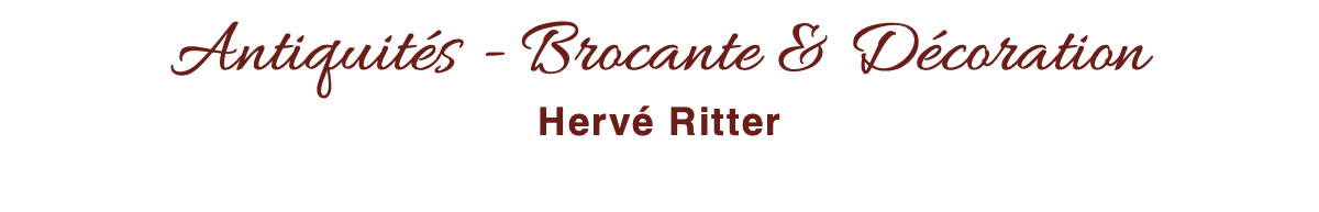Antiquités - Brocante & Décoration Hervé Ritter